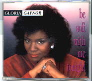 Gloria Gaynor - Be Soft With Me Tonight